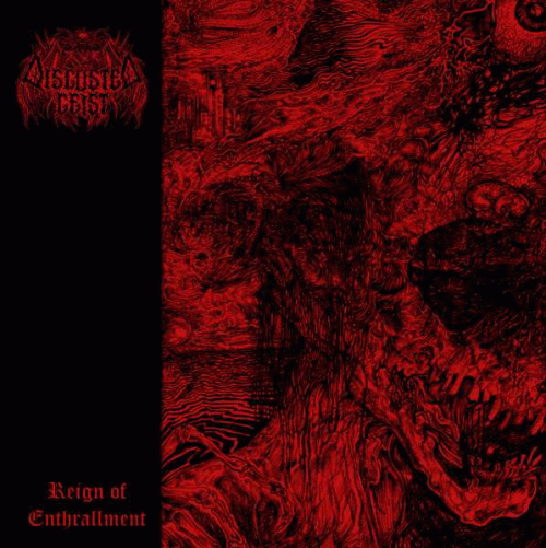 Disgusted Geist : Reign of Enthrallment